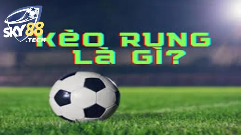 Giải mã kèo rung